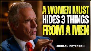 3 Things Women Must Keep HIDDEN From Men - Jordan Peterson Motivation