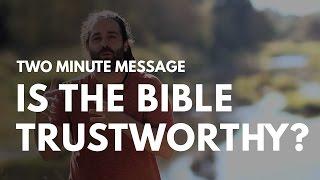 Is the Bible Trustworthy - Two Minute Message