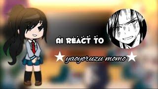 •Class 1-A react to yaoyoruzu momo || mha/bnha || (/)•