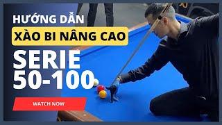 XÀO BI NÂNG CAO - Hướng dẫn đạt serie 50-100 điểm (1/4 bàn) #thienthubida