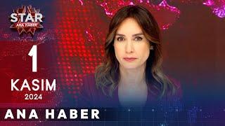 Star Ana Haber | 1 Kasım 2024 Cuma