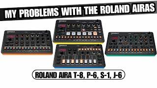 My Problems With The Roland Aira Compact Devices (P-6, T-8, S-1, J-6)