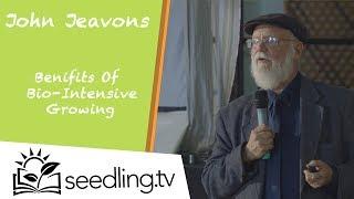 John Jeavons: Benefits of Bio-Intensive Growing