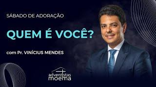 QUEM É VOCÊ? | Pr. Vinícius Mendes | Adventistas Moema | 20.04.2024