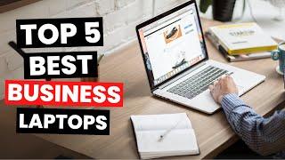 Top 5: Best Business Laptops (2024)