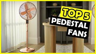 TOP 5: Best Pedestal Fan for Home of 2025