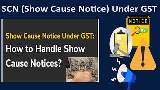 Tips to Quickly Handle Show Cause Notice under GST | Best Strategies to Handle GST Show Cause Notice