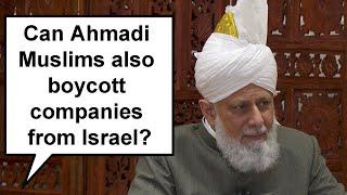 Can Ahmadi Muslims also boycott companies from Israel?