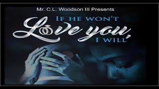 If He Won't LOVE You, I Will (stage play) @MrClwoodson