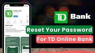 Recover Your TD Online Bank Account / Reset TD Password