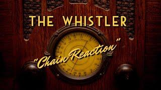 The Whistler-Classic Mystery Radio-"Chain Reaction"