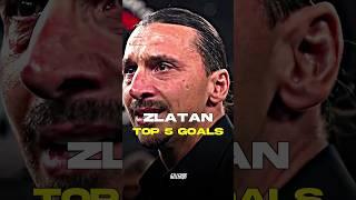 Zlatan Ibrahimovic - Top 5 Goals 