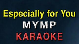 Especially for You - MYMP | KARAOKE