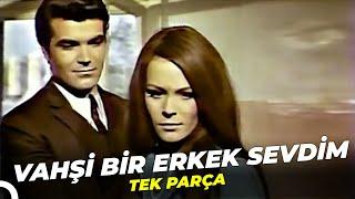 Vahşi Bir Erkek Sevdim | Tek Parça