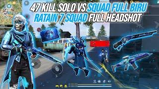 47 SOLO VS SQUAD FULL BIRU !!! MODE GOD ON RATAIN 7 SQUAD FULL HEADSHOT SENDIRIAN 