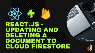 ReactJS Firebase Tutorial | Update & Delete Document - Firestore