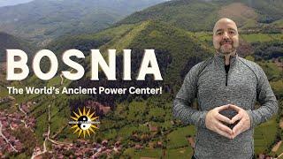 Bosnia - The World's Ancient Power Center - Highlights