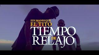 Edi Manrique El Tito Ft. Mosco Caña Brava - Tiempo de Relajo (Official Video)