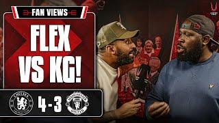 Flex & KG Fiery Clash Over Ten Hag! | Chelsea 4-3 Man United | Fan View (KG)