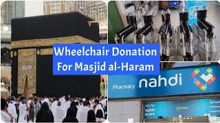 Wheelchair Donation for Masjid al-Haram | Dia Explores | Sadqa Jariah  