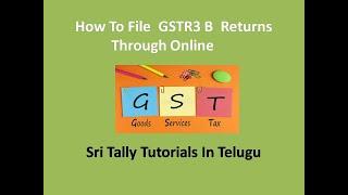 How To File GSTR 3B Returns Through Online || GSTR 3B Returns  filling in Telugu