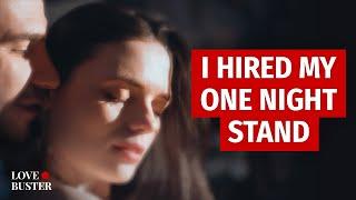 I HIRED MY ONE NIGHT STAND | @LoveBuster_