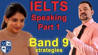 IELTS Speaking Part 1 Band 9 Strategies