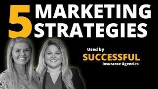 5 Marketing Strategies Used by Successful Insurance Agencies