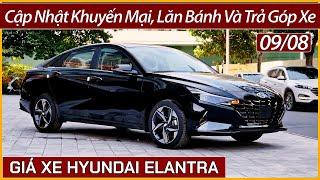 Giá xe Hyundai Elantra đầu tháng 08. Cập nhật khuyến mại, lăn bánh và trả góp xe tháng ngâu.