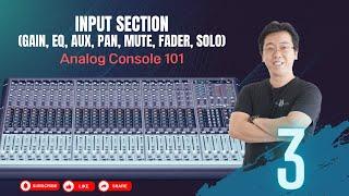 Analog Mixer Tutorial EP 3 - Input Section (Gain, EQ, Aux, Pan, Mute, Fader, Solo)