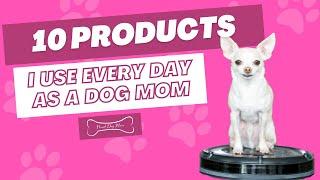 10 Products I Use Every Day As A Dog Mom