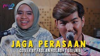 FADLAN HOLAO FEAT SOFINA - JAGA PERASAAN ( COVER )