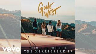 Gone West - Home Is Where The Heartbreak Is (Audio)