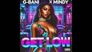 G Bani x Mindy - Get low (official audio)