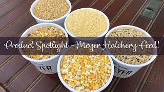 Product Spotlight - Meyer Hatchery's Feed!