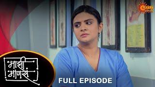 Maajhi Maanasa - Full Episode |19 Feb 2024 | Full Ep FREE on SUN NXT |Sun Marathi