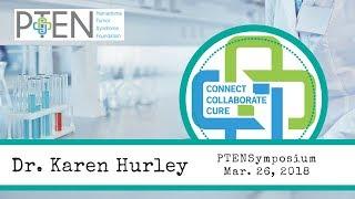 Dr. Karen Hurley with the Cleveland Clinic Disease Management Decisions re: a PTEN Mutation