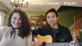 Daniel Ceasar - Violet (Cover by Dominic Ong & Carmen Da Silva) + Chords!