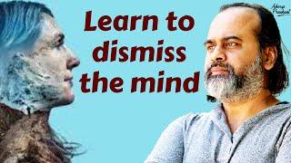 Learn to dismiss the mind || Acharya Prashant, on Vedanta (2022)