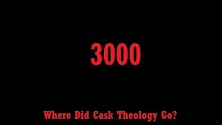 3000 Sub Special: Where Did Cask Theology Go?