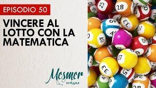 Vincere al lotto con la matematica - Mesmer in pillole 050