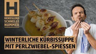 Schnelles Winterliche Kürbissuppe mit Perlzwiebel-Spießen Rezept von Steffen Henssler