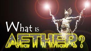 Unveiling The Mysterious Powers Of Aether!