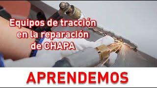 EQUIPOS de TRACCIÓN para la reparación de CHAPA