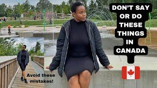 THINGS TO AVOID IN CANADA AS NEW IMMIGRANTS | What NOT TO DO in Canada!