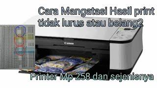 Cara mengatasi Hasil Print tidak lurus dan terbelah Printer Canon Mp258 /print out Split