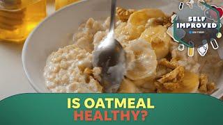 A dietician explains the health benefits of oatmeal | SELF IMPROVED