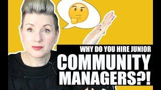 Stop Hiring Junior People as Community Managers!