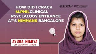 How did I Crack NIMHANS M.Phil. Clinical Psychology Entrance | Student Review | UPS Education