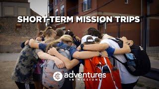 Short-Term Missions: Serving with Adventures in Missions